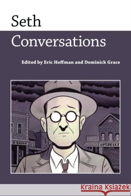 Seth: Conversations Eric Hoffman Dominick Grace 9781496807885 University Press of Mississippi