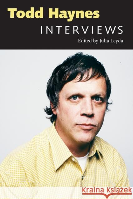Todd Haynes: Interviews Julia Leyda 9781496807908 University Press of Mississippi