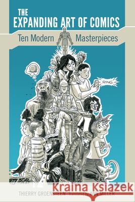 The Expanding Art of Comics: Ten Modern Masterpieces Groensteen, Thierry 9781496808028 University Press of Mississippi