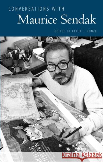 Conversations with Maurice Sendak Maurice Sendak Peter C. Kunze 9781496808707