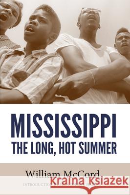 Mississippi: The Long, Hot Summer William McCord Francoise N. Hamlin 9781496809353 University Press of Mississippi