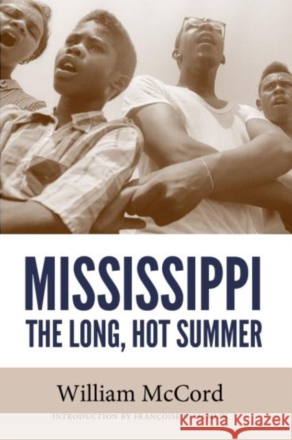 Mississippi: The Long, Hot Summer William McCord Francoise N. Hamlin 9781496809360 University Press of Mississippi