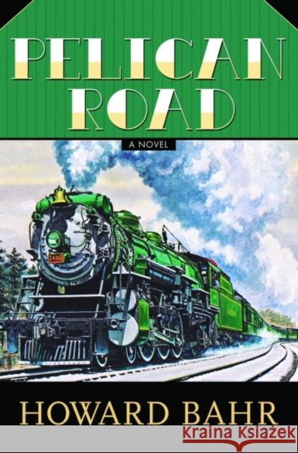 Pelican Road Howard Bahr 9781496810502 University Press of Mississippi