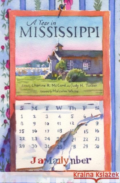 A Year in Mississippi Charline R. McCord Judy H. Tucker Malcolm White 9781496811226 University Press of Mississippi