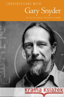 Conversations with Gary Snyder David Stephen Calonne 9781496811622