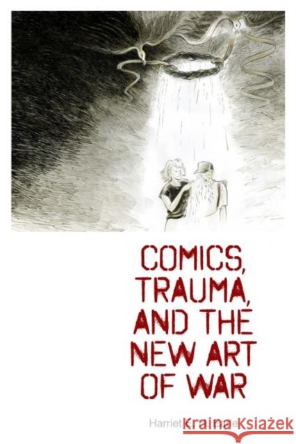 Comics, Trauma, and the New Art of War Harriet E. H. Earle 9781496812469