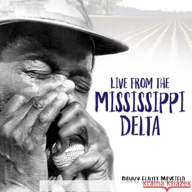 Live from the Mississippi Delta Panny Flautt Mayfield 9781496813749 University Press of Mississippi