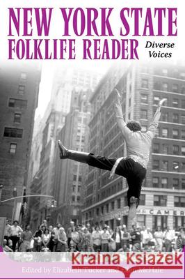 New York State Folklife Reader: Diverse Voices Elizabeth Tucker Ellen McHale 9781496814852