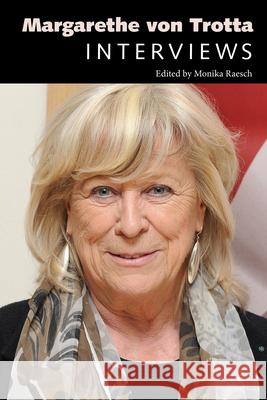 Margarethe Von Trotta: Interviews Monika Raesch 9781496815613