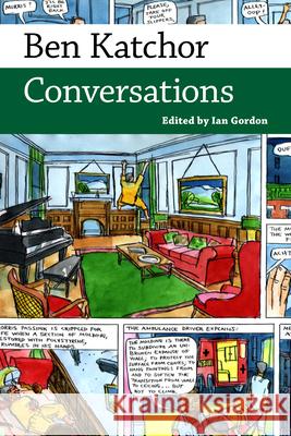 Ben Katchor: Conversations Ian Gordon 9781496815811 University Press of Mississippi