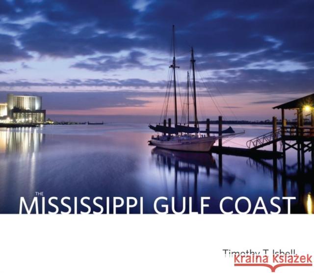 The Mississippi Gulf Coast Timothy T. Isbell 9781496818973 University Press of Mississippi