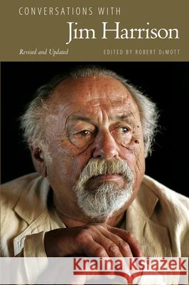 Conversations with Jim Harrison, Revised and Updated Robert Demott 9781496819659 University Press of Mississippi