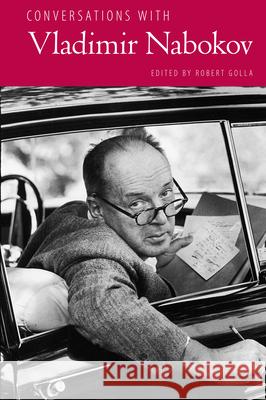 Conversations with Vladimir Nabokov Robert Golla 9781496820242 University Press of Mississippi