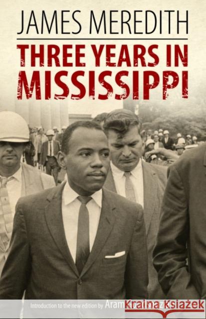 Three Years in Mississippi James Meredith Aram Goudsouzian 9781496821010