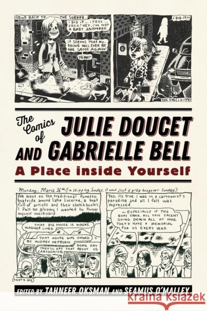 The Comics of Julie Doucet and Gabrielle Bell: A Place Inside Yourself Oksman, Tahneer 9781496821096 University Press of Mississippi