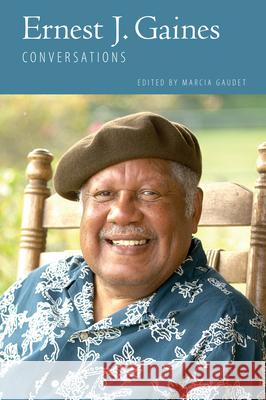 Ernest J. Gaines: Conversations Marcia Gaudet 9781496822185 University Press of Mississippi