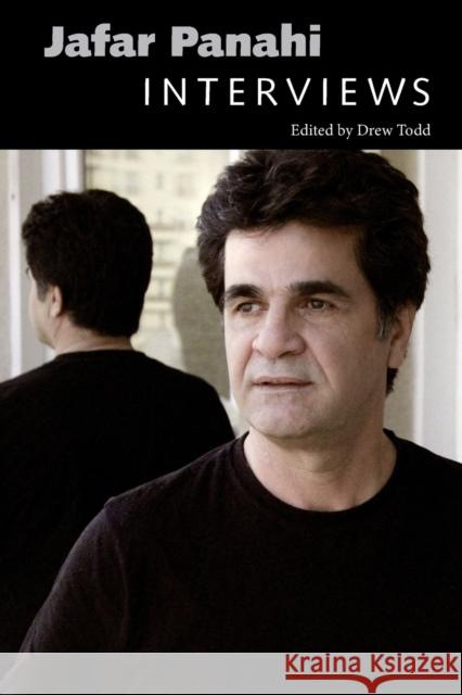 Jafar Panahi: Interviews Drew Todd 9781496823205 University Press of Mississippi