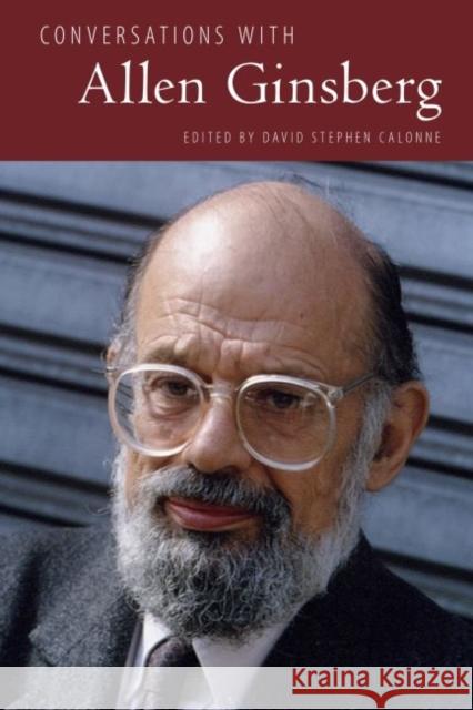 Conversations with Allen Ginsberg David Stephen Calonne 9781496823502 University Press of Mississippi