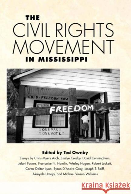 The Civil Rights Movement in Mississippi Ted Ownby 9781496823670 University Press of Mississippi