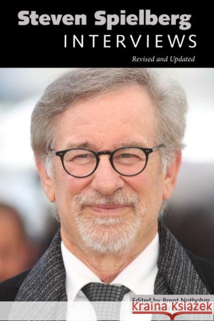Steven Spielberg: Interviews, Revised and Updated Brent Notbohm 9781496824011 University Press of Mississippi