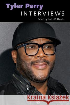 Tyler Perry: Interviews Janice D. Hamlet 9781496824585 University Press of Mississippi