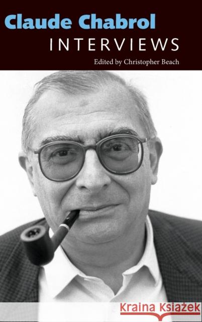Claude Chabrol: Interviews Christopher Beach 9781496824684 University Press of Mississippi
