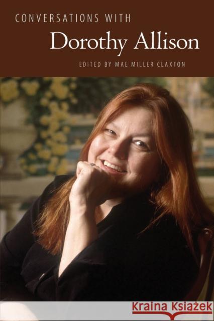 Conversations with Dorothy Allison Mae Miller Claxton 9781496825544 University Press of Mississippi