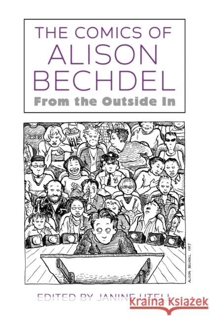 The Comics of Alison Bechdel: From the Outside in Janine Utell 9781496825780