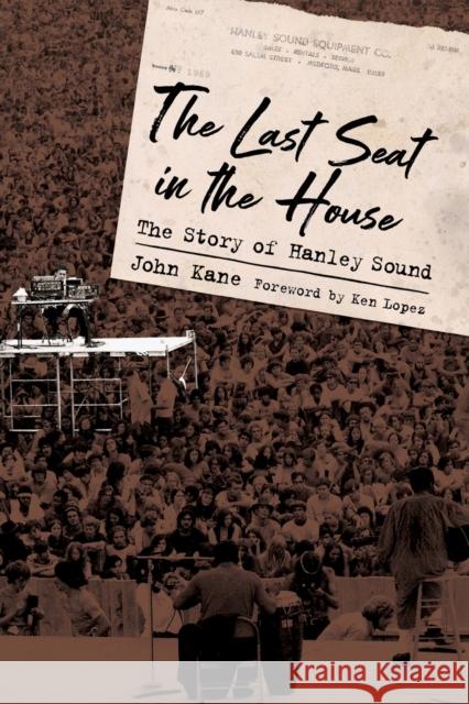 Last Seat in the House: The Story of Hanley Sound Kane, John 9781496826817