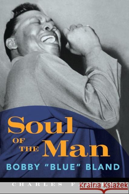 Soul of the Man: Bobby Blue Bland Farley, Charles 9781496828149