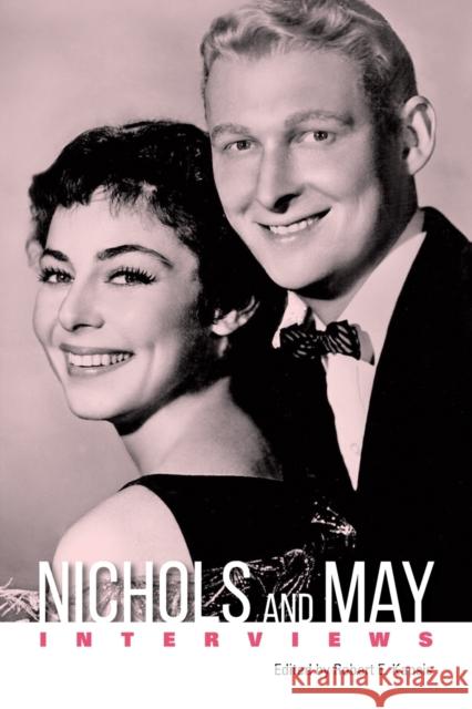 Nichols and May: Interviews Kapsis, Robert E. 9781496831040