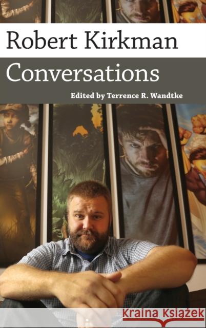 Robert Kirkman: Conversations Terrence R. Wandtke 9781496834812 University Press of Mississippi