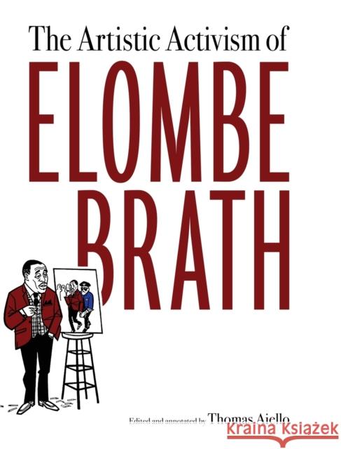 Artistic Activism of Elombe Brath (Hardback) Aiello, Thomas 9781496835369 University Press of Mississippi