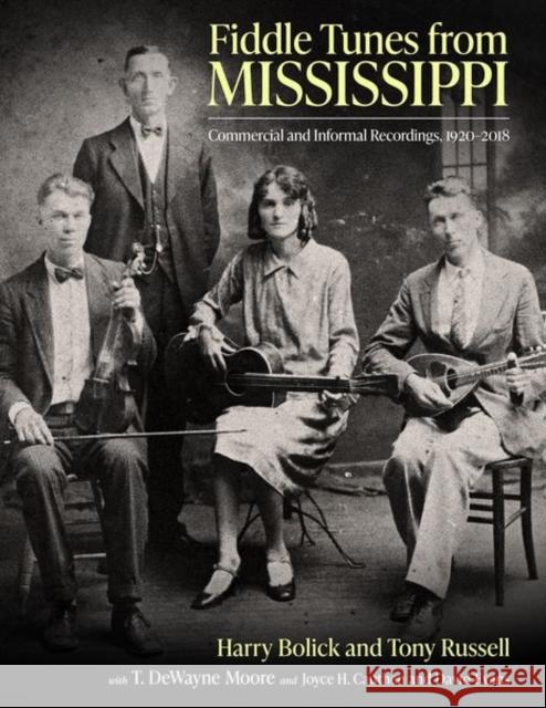 Fiddle Tunes from Mississippi: Commercial and Informal Recordings, 1920-2018 Harry Bolick Tony Russell T. Dewayne Moore 9781496835796 University Press of Mississippi