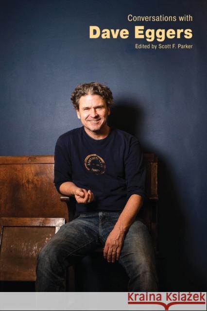 Conversations with Dave Eggers Scott F. Parker 9781496837868