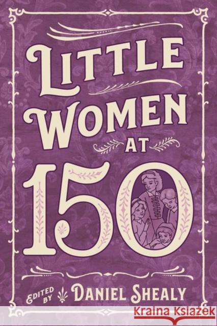 Little Women at 150 Daniel Shealy 9781496837981 University Press of Mississippi