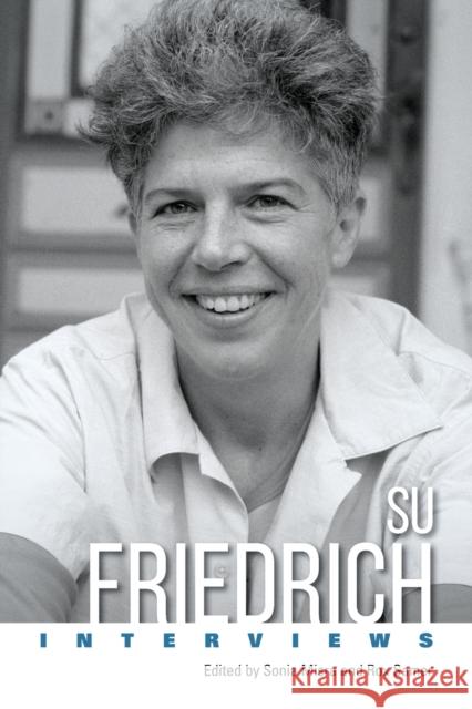 Su Friedrich: Interviews Sonia Misra Rox Samer 9781496838179 University Press of Mississippi