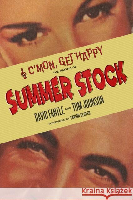 C'mon, Get Happy: The Making of Summer Stock Savion Glover 9781496838391 University Press of Mississippi