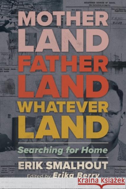 Motherland, Fatherland, Whateverland: Searching for Home Erik Smalhout Erika Berry 9781496839206 University Press of Mississippi