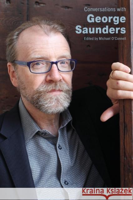 Conversations with George Saunders Michael O'Connell 9781496840301 University Press of Mississippi