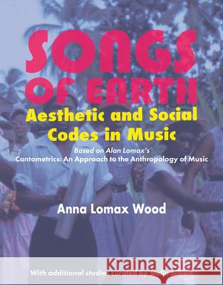 Songs of Earth: Aesthetic and Social Codes in Music Wood, Anna L. 9781496840646 University Press of Mississippi