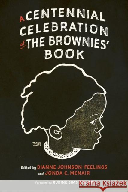 A Centennial Celebration of the Brownies' Book Johnson-Feelings, Dianne 9781496841230