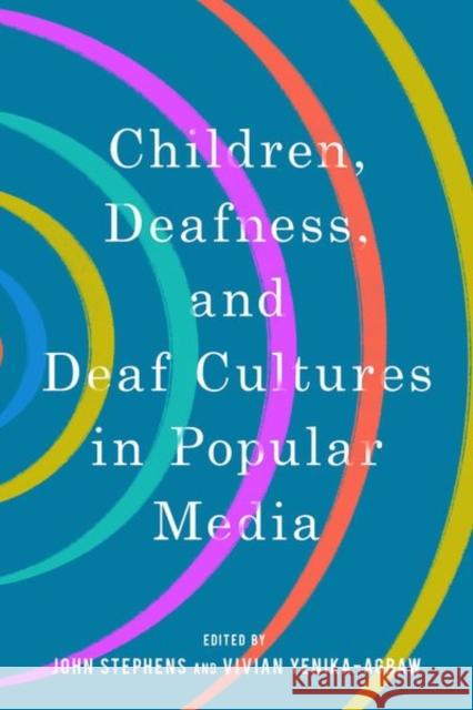 Children, Deafness, and Deaf Cultures in Popular Media  9781496842046 University Press of Mississippi