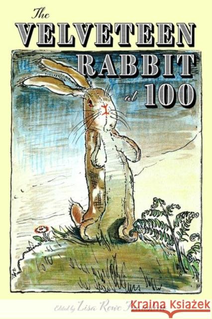 The Velveteen Rabbit at 100 Lisa Rowe Fraustino 9781496845993