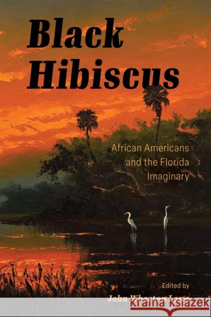 Black Hibiscus  9781496848604 University Press of Mississippi