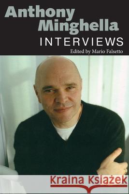 Anthony Minghella: Interviews Mario Falsetto 9781496858009 University Press of Mississippi