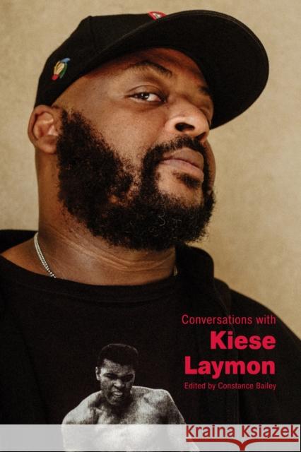 Conversations with Kiese Laymon Constance Bailey 9781496859044 University Press of Mississippi
