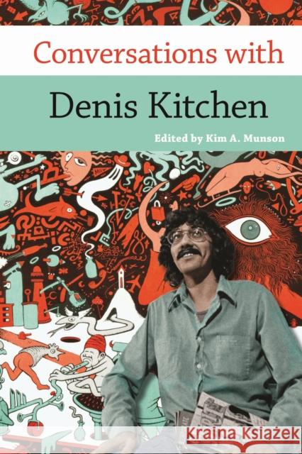 Conversations with Denis Kitchen Kim A. Munson 9781496859495 University Press of Mississippi