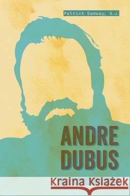Andre Dubus: A Literary Life Patrick Samway 9781496863485 University Press of Mississippi