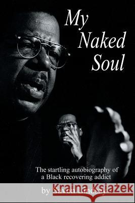 My Naked Soul Savon Lindsay 9781496903099 Authorhouse